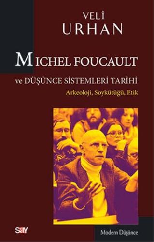 Michel Foucault ve Düşünce Sistemleri Tarihi Veli Urhan