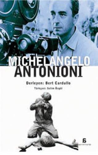 Michelangelo Antonioni %10 indirimli Bert Cardullo