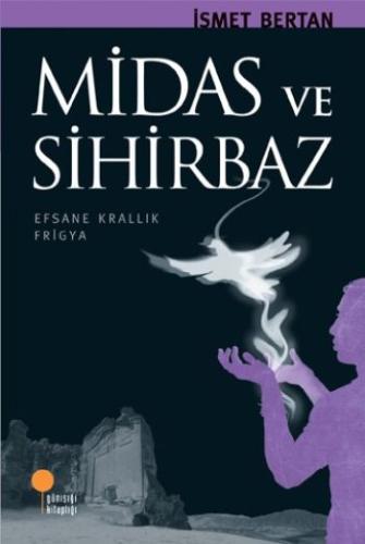 Midas ve Sihirbaz %15 indirimli İsmet Bertan