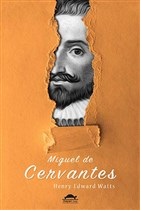 Miguel de Cervantes'in Hayatı %18 indirimli Henry Edward Watts