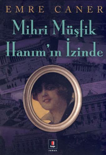 Mihri Müşfik Hanım'ın İzinde %10 indirimli Emre Caner