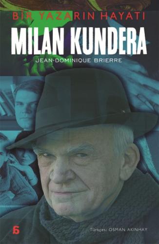 Milan Kundera - Bir Yazarın Hayatı %10 indirimli Jean-Dominique Brierr