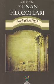 Milel ve Nihal Yunan Filozofları Şehristani