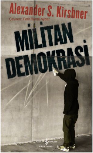 Militan Demokrasi %31 indirimli Alexander S. Kirshner