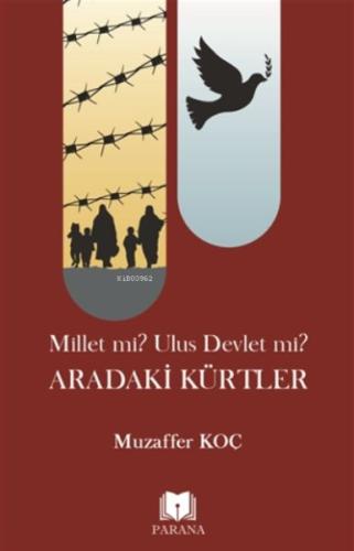 Millet mi? Ulus Devlet mi? Aradaki Kürtler %20 indirimli Muzaffer Koç