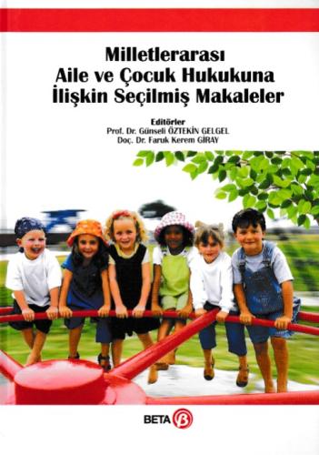 Milletlerarası Aile ve Çocuk Hukukuna İlişkin Seçilmiş Makaleler (Cilt