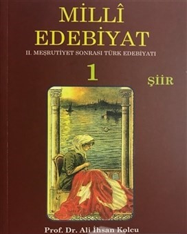 Milli Edebiyat 1 / Şiir Ali İhsan Kolcu