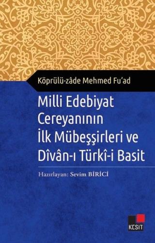Milli Edebiyat Cereyanının İlk Mübeşşirleri ve Divan-ı Türki-i Basit %