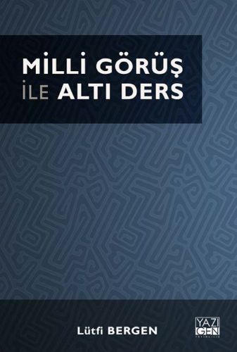 Milli Görüş ile Altı Ders Lütfi Bergen