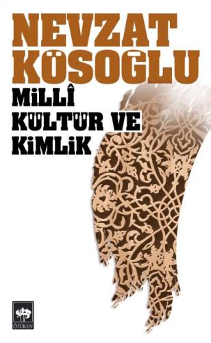 Milli Kültür ve Kimlik %19 indirimli Nevzat Kösoğlu