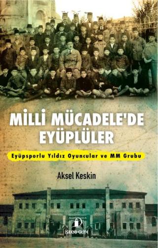 Milli Mücadele’de Eyüplüler %23 indirimli Aksel Keskim