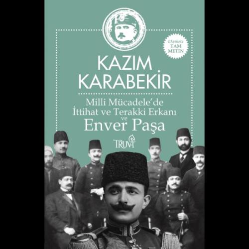 Milli Mücadele’de İttihat ve Terakki Erkanı ve Enver Paşa %10 indiriml