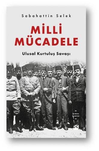 Milli Mücadele - Ulusal Kurtuluş Savaşı %10 indirimli Sabahattin Selek