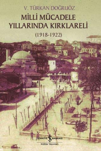 Milli Mücadele Yıllarında Kırklareli 1918-1922 %31 indirimli V. Türkan