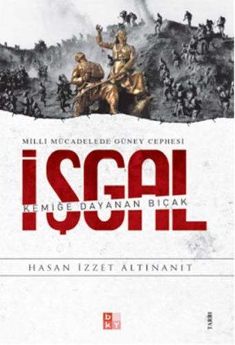 Milli Mücadelede Güney Cephesi İşgal %22 indirimli Hasan İzzet Altınan