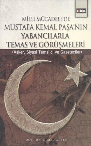 Milli Mücadele'de Mustafa Kemal Paşa'nın Yabancılarla Temas ve Görüşme