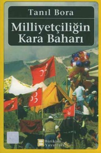 Milliyetçiliğin Kara Baharı Tanıl Bora