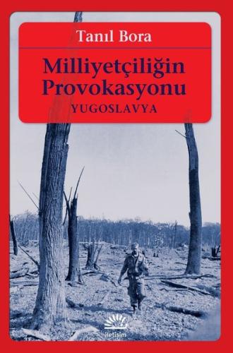 Milliyetçiliğin Provokasyonu-Yugoslavya %10 indirimli Tanıl Bora