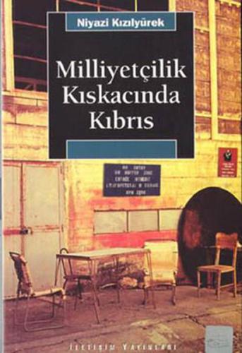 Milliyetçilik Kıskacında Kıbrıs %10 indirimli Niyazi Kızılyürek