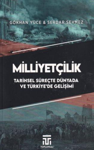 Milliyetçilik Tarihsel Süreçte Dünyada ve Türkiyede Gelişimi Gökhan Yü