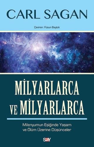 Milyarlarca ve Milyarlarca - Milenyumun Eşiğinde Yaşam ve Ölüm Üzerine