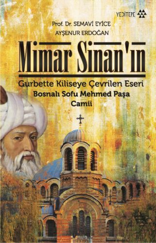 Mimar Sinan’ın Gurbette Kiliseye Çevrilen Eseri : Bosnalı Sofu Mehmed 