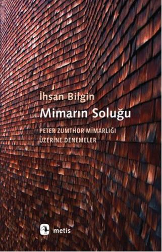 Mimarın Soluğu Peter Zumthor Mimarlığı Üzerine Denemeler %10 indirimli