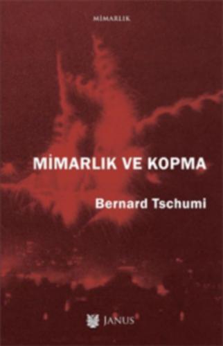 Mimarlık ve Kopma Bernard Tschumi