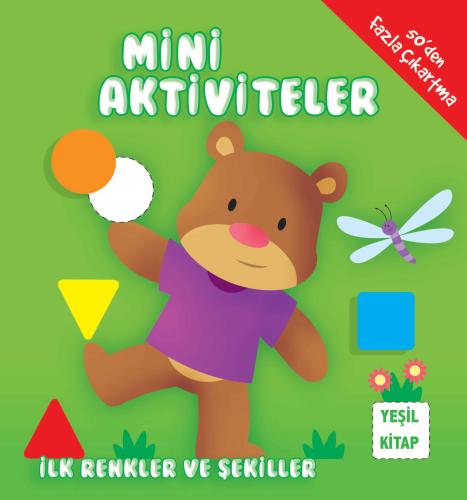 Mini Aktiviteler - İlk Renkler ve Şekiller (Yeşil Kitap) %35 indirimli