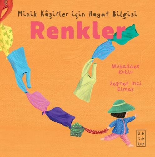 Minik Kâşifler için Hayat Bilgisi - Renkler Mukaddes Kutlu