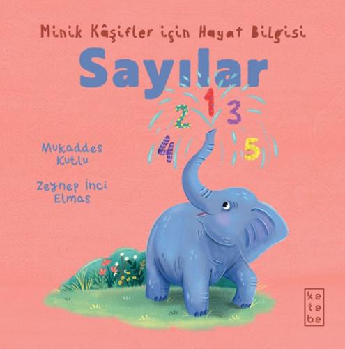 Minik Kâşifler için Hayat Bilgisi - Sayılar Mukaddes Kutlu