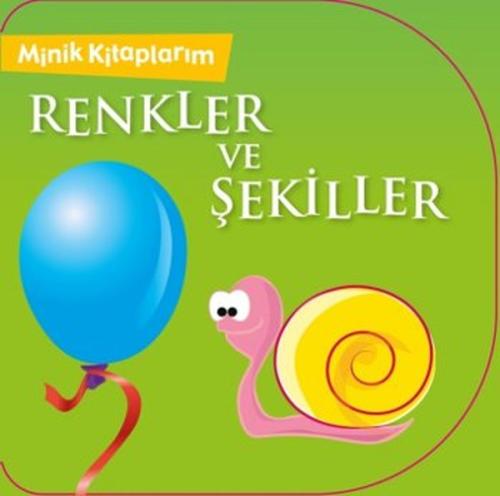 Minik Kitaplarım Renkler ve Şekiller Kolektif