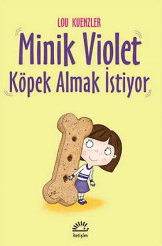 Minik Violet Köpek Almak İstiyor Lou Kuenzler