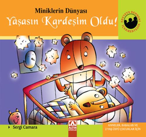 Miniklerin Dünyası Yaşasın Kardeşim Oldu! (Ciltli) %10 indirimli Sergi