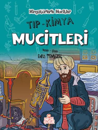 Minyatürlerle Mucitler - Tıp - Kimya Mucitleri (Ciltli) Enis Temizel