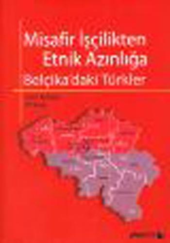 Misafir İşçilikten Etnik Azınlığa Belçika'daki Türkler Ali Köse