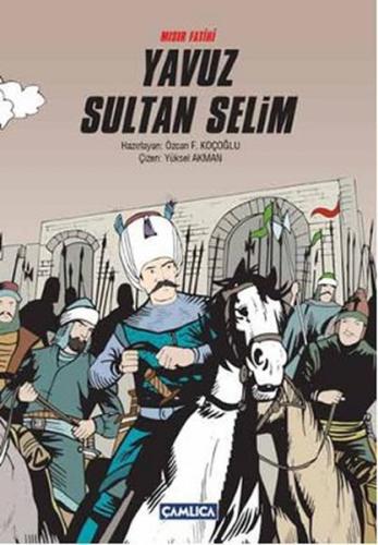 Mısır Fatihi Yavuz Sultan Selim (Karton Kapak) Özcan F. Koçoğlu