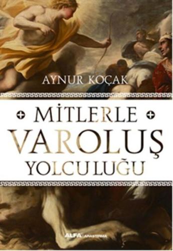 Mitlerle Varoluş Yolculuğu Aynur Koçak