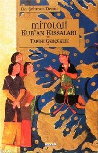 Mitoloji Kur'an Kıssaları ve Tarihi Gerçeklik %18 indirimli Şehmus Dem