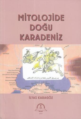 Mitolojide Doğu Karadeniz İlyas Karagöz