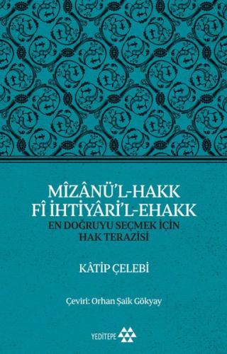 Mizanü’l-Hakk Fi İhtiyari’l-Ehakk - En Doğruyu Seçmek İçin Hak Terazis