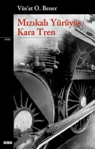 Mızıkalı Yürüyüş - Kara Tren Vüs'at O. Bener