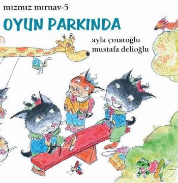 Mızmız Mırnav 5: Oyun Parkında %10 indirimli Ayla Çınaroğlu