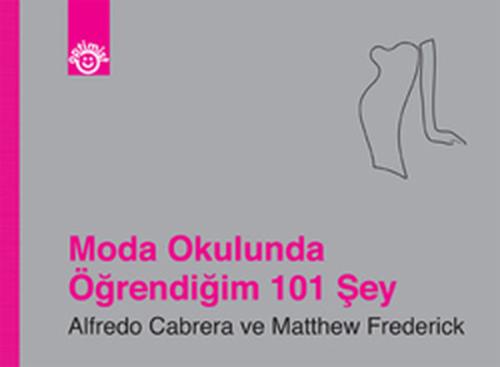 Moda Okulunda Öğrendiğim 101 Şey Matthew Frederick