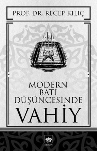 Modern Batı Düşüncesinde Vahiy %19 indirimli Recep Kılıç