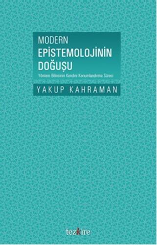 Modern Epistemolojinin Doğuşu Yakup Kahraman