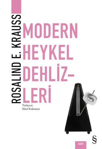 Modern Heykel Dehlizleri %10 indirimli Rosalind E. Krauss