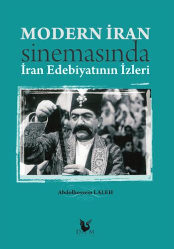 Modern İran Sinemasında İran Edebiyatının İzleri Abdolhossein Laleh