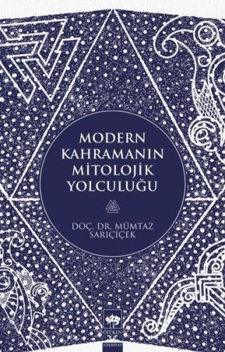 Modern Kahramanın Mitolojik Yolculuğu %19 indirimli Mümtaz Sarıçiçek