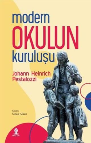 Modern Okulun Kuruluşu Johann Heinrich Pestalozzi